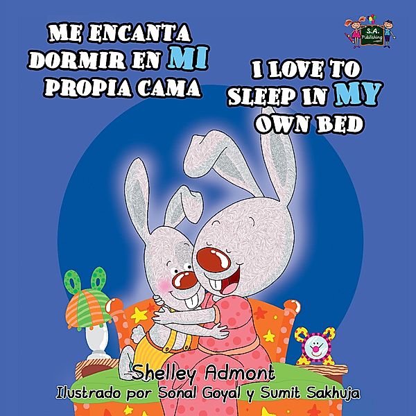 Me encanta dormir en mi propia cama I Love to Sleep in My Own Bed (Spanish English Bilingual Children's Book) / Spanish English Bilingual Collection, Shelley Admont