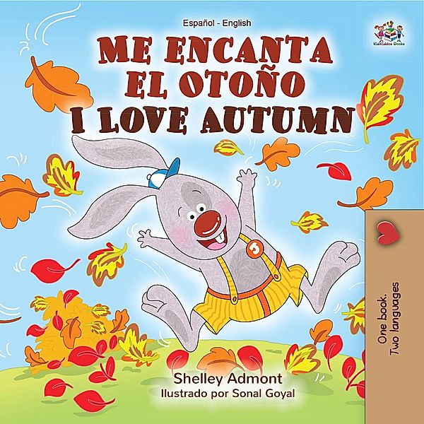 Me encanta el Otoño I Love Autumn (Spanish English Bilingual Collection) / Spanish English Bilingual Collection, Shelley Admont