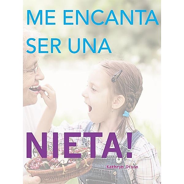 Me Encanta Ser Una Nieta!, Kathryn Dixon