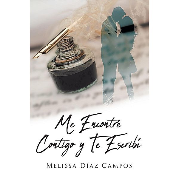 Me Encontré Contigo y Te Escribí, Melissa Díaz Campos