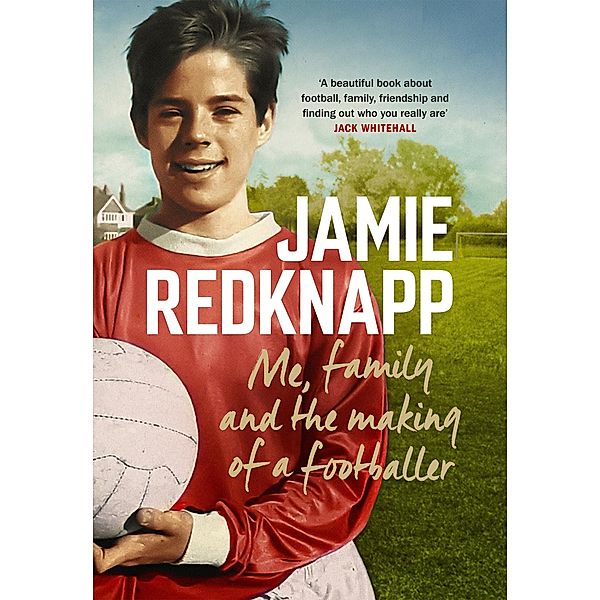 Me, Family and the Making of a Footballer, Jamie Redknapp