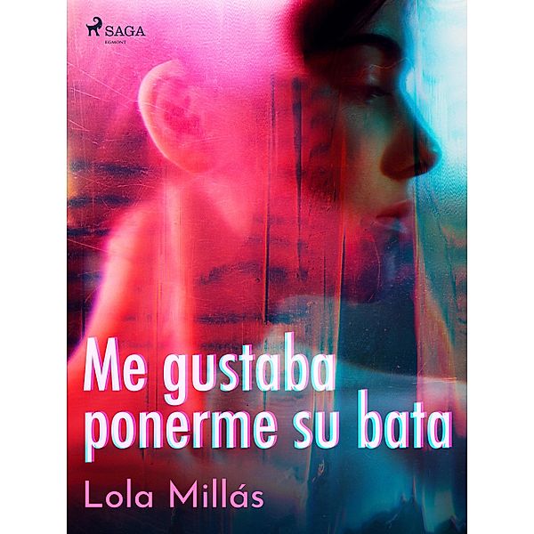 Me gustaba ponerme su bata, Lola Millás