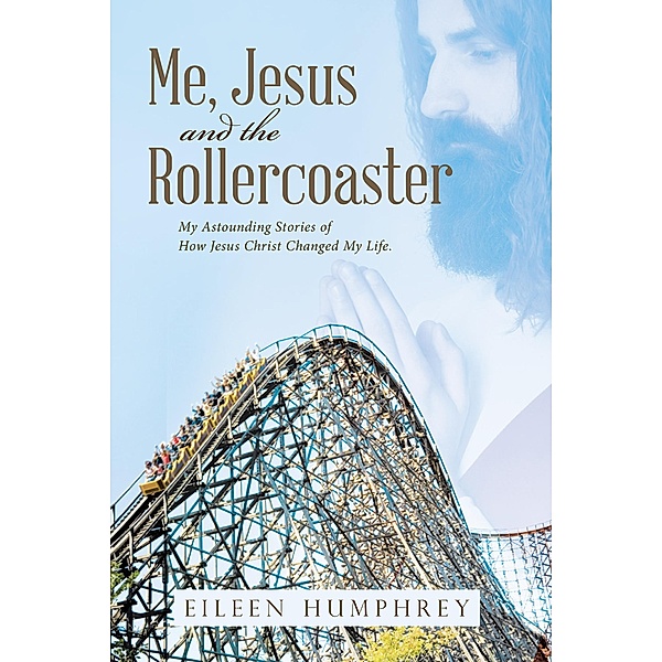 Me, Jesus and the Rollercoaster, Eileen Humphrey