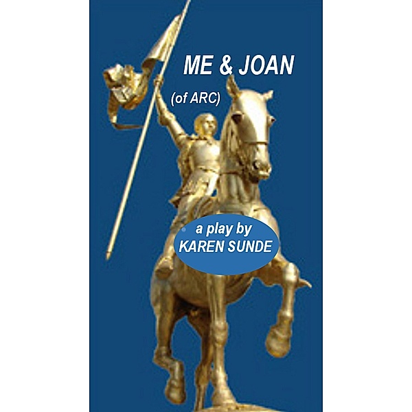 Me & Joan (of Arc), Karen Sunde