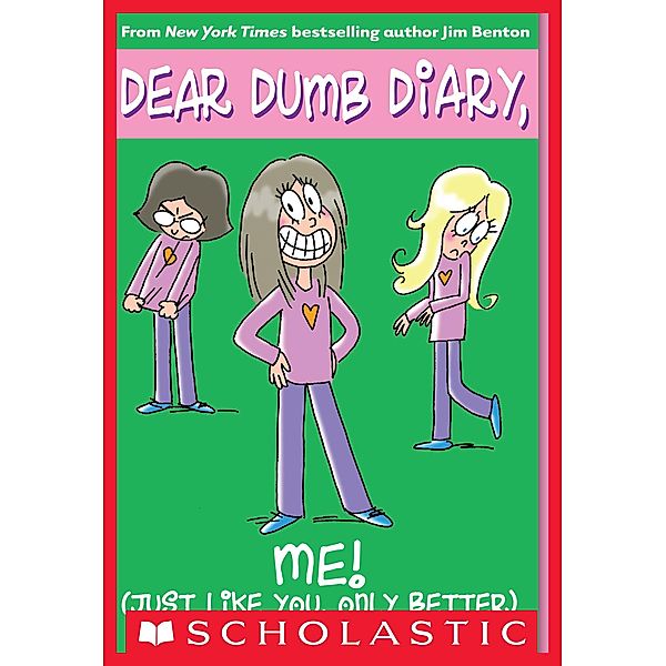 Me! (Just Like You, Only Better) / Dear Dumb Diary, Jim Benton