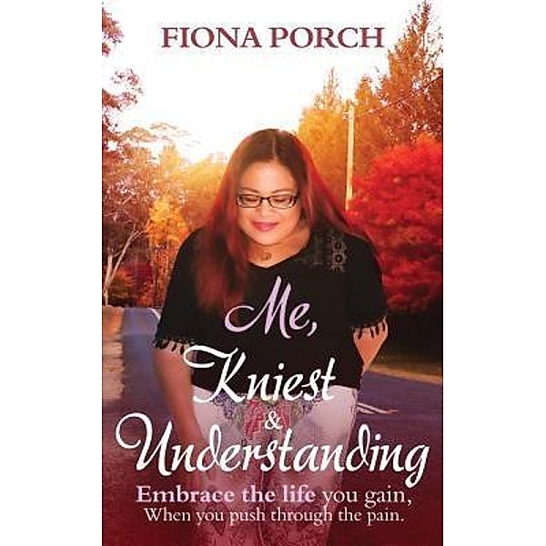 Me, Kniest & Understanding, Fiona Porch