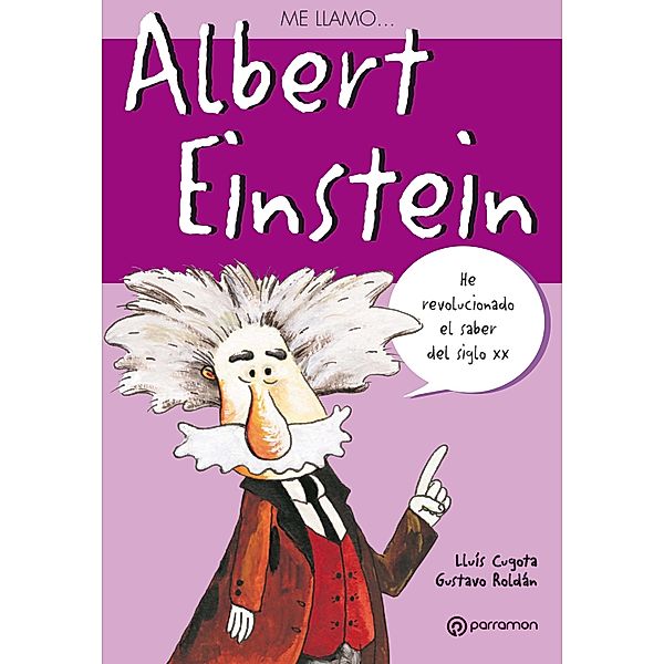 Me llamo Albert Einstein / Me llamo, Lluís Cugota, Gustavo Roldán