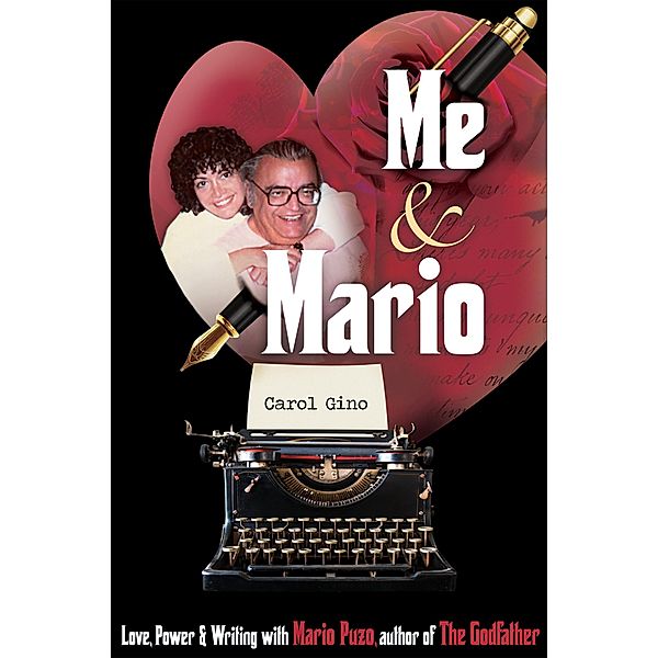 Me & Mario: Love, Power & Writing With Mario Puzo, Author of The Godfather, Carol Gino