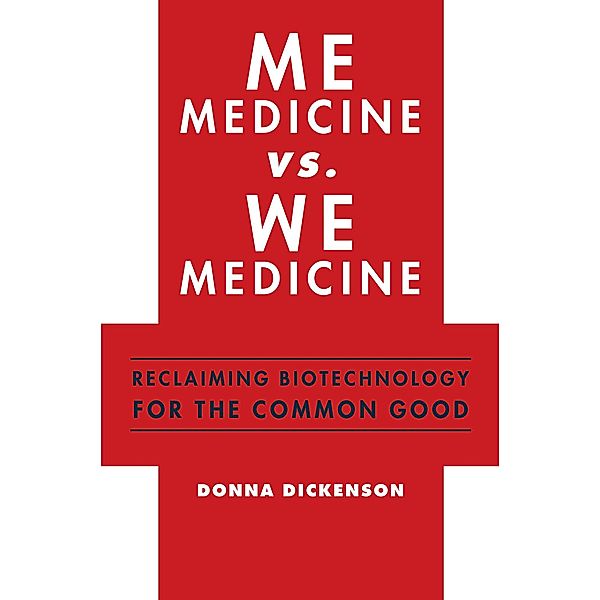 Me Medicine vs. We Medicine, Donna Dickenson