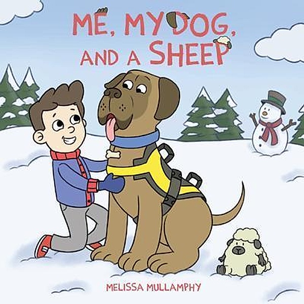 Me, My Dog, and a Sheep / Melissa Mullamphy, Melissa A Mullamphy