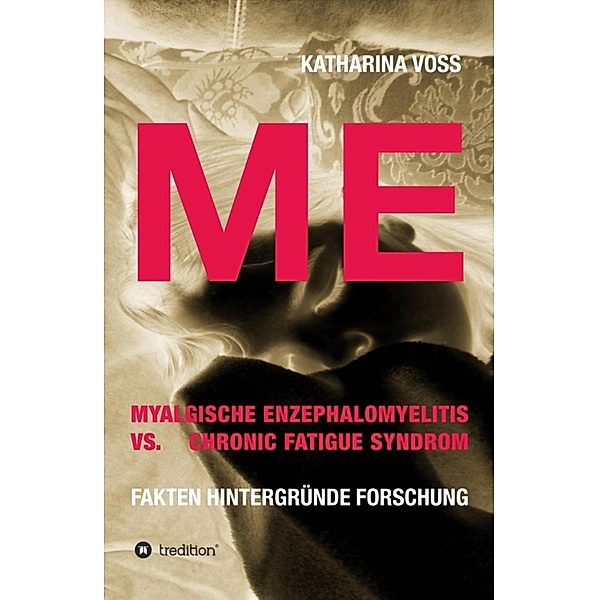 ME - Myalgische Enzephalomyelitis vs. Chronic Fatigue Syndrom, Katharina Voss