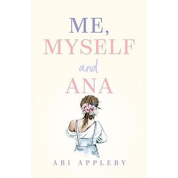 Me, Myself and Ana, Abi Appleby