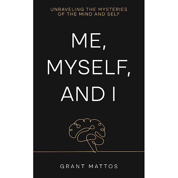 Me, Myself, and I, Grant Mattos