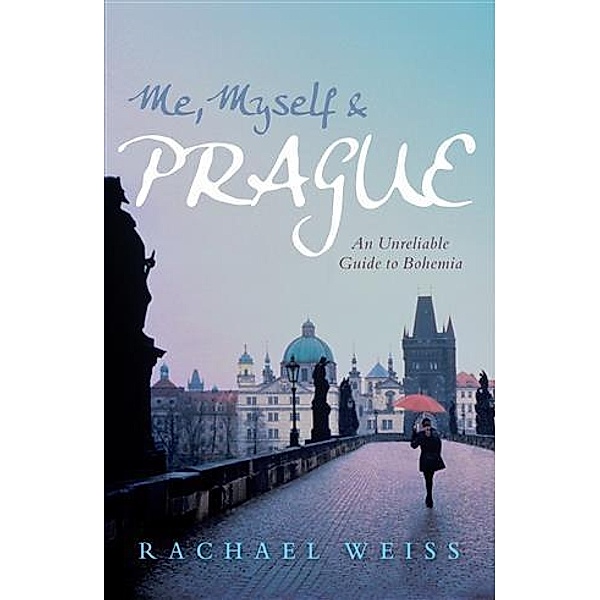 Me, Myself and Prague, Rachael Weiss