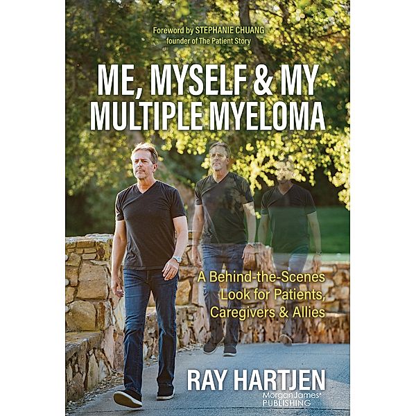 Me, Myself & My Multiple Myeloma, Ray Hartjen