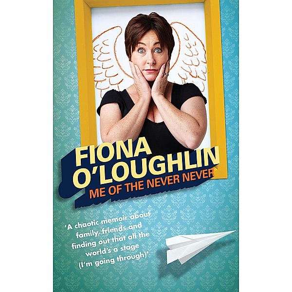 Me of the Never Never, Fiona O'Loughlin