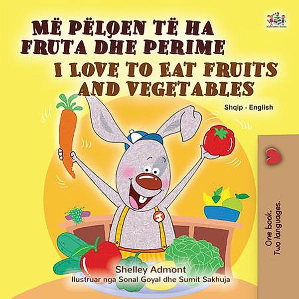 Më pëlqen të ha fruta dhe perime I Love to Eat Fruits and Vegetables (Bulgarian Bedtime Collection) / Bulgarian Bedtime Collection, Shelley Admont, Kidkiddos Books