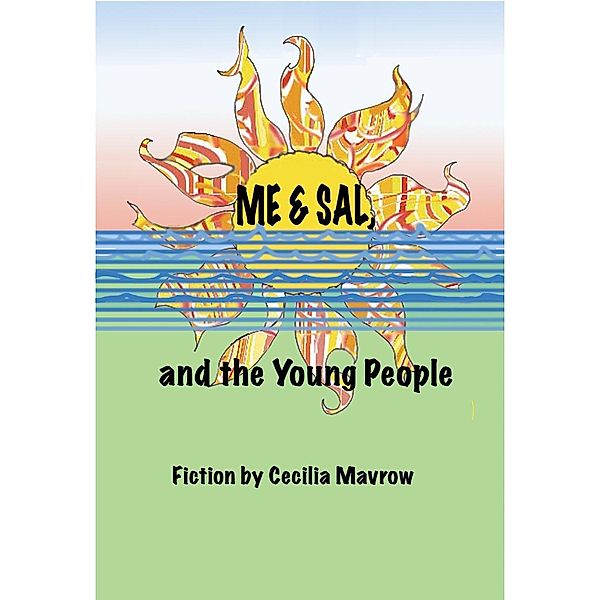 Me & Sal, and the Young People / Ruksak Books, Cecilia Mavrow