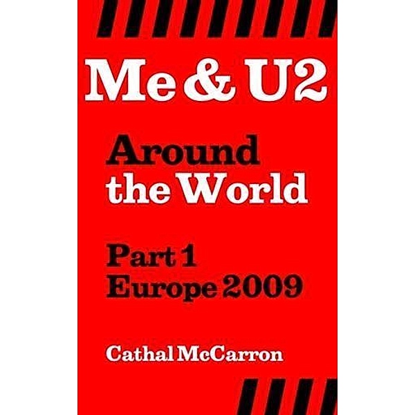 Me & U2 Around the World - Part 1 - Europe 2009, Cathal McCarron