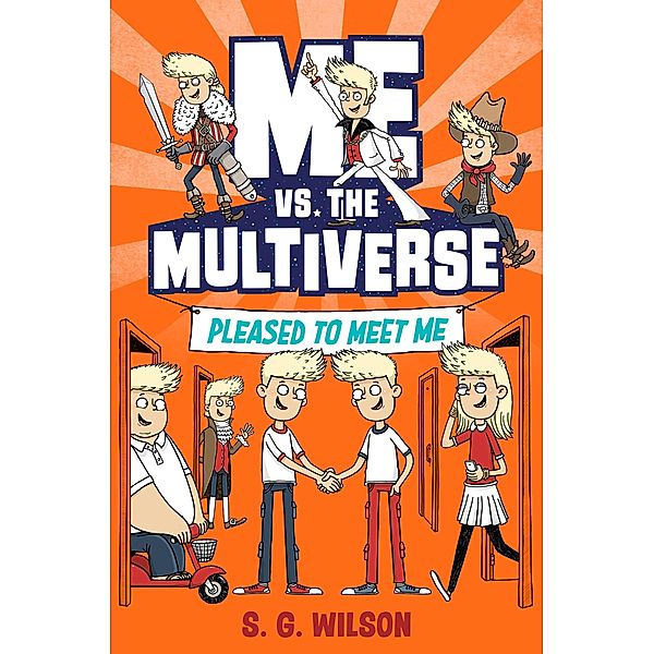 Me vs. the Multiverse: Pleased to Meet Me / Me vs. the Multiverse Bd.1, S. G. Wilson