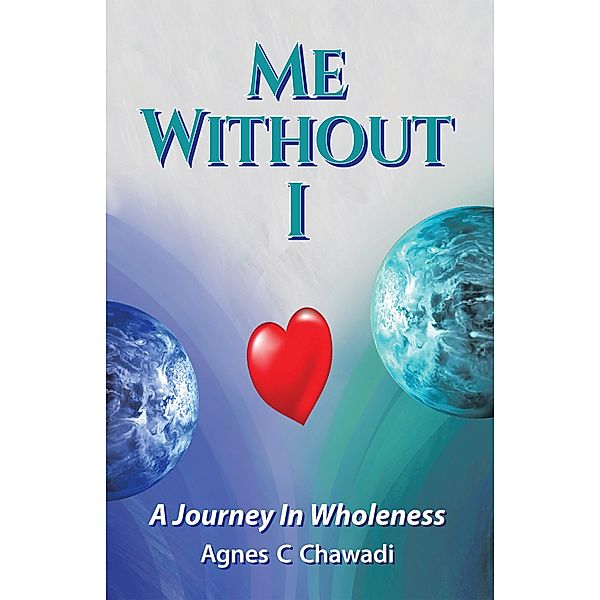 Me Without I, Agnes C Chawadi