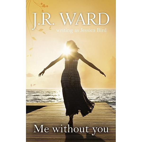 Me Without You (The Moorehouse Legacy, Book 2) / MIRA, Jessica Bird