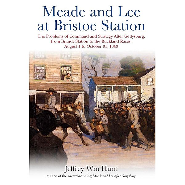 Meade and Lee at Bristoe Station, Hunt Jeffrey Hunt