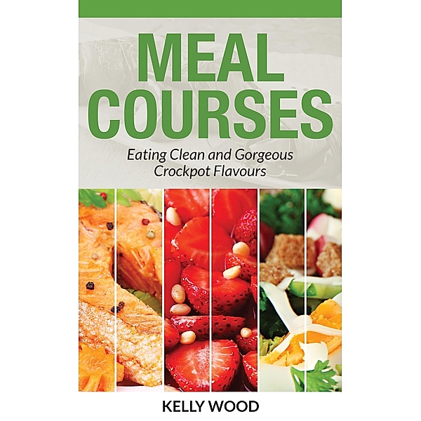 Meal Courses / WebNetworks Inc, Kelly Wood, Powell Jean