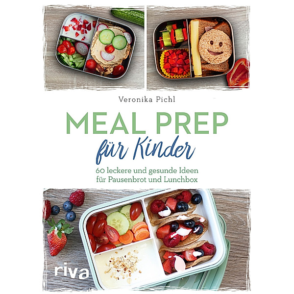 Meal Prep für Kinder, Veronika Pichl