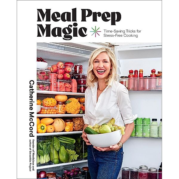 Meal Prep Magic, Catherine Mccord