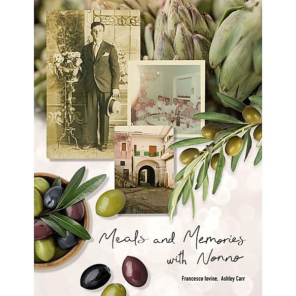 Meals and Memories with Nonno / Gatekeeper Press, Ashley Carr Francesco Iovine