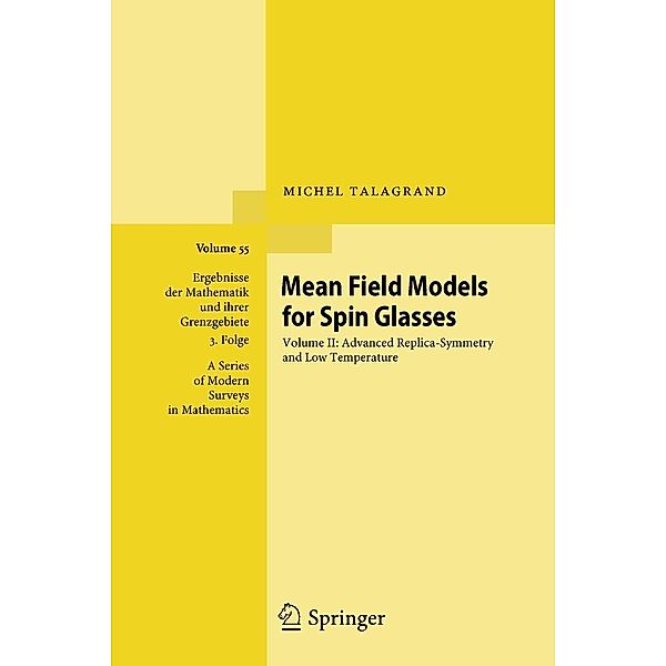 Mean Field Models for Spin Glasses / Ergebnisse der Mathematik und ihrer Grenzgebiete. 3. Folge / A Series of Modern Surveys in Mathematics Bd.55, Michel Talagrand