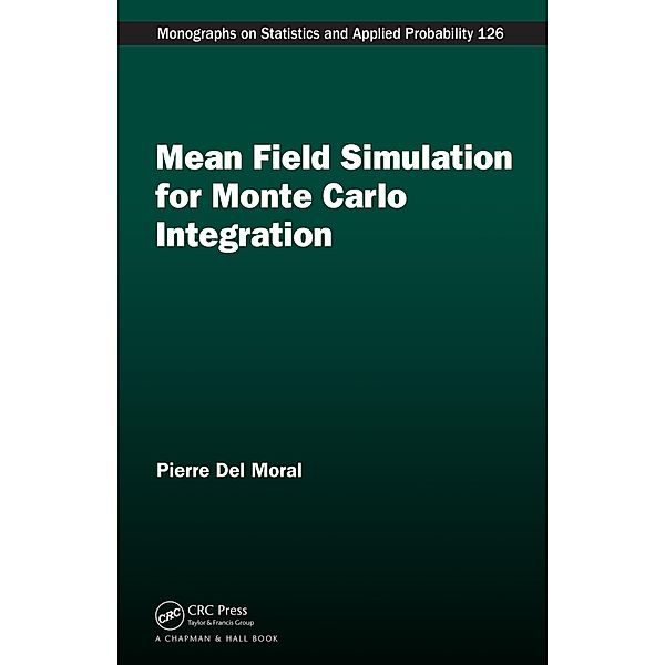 Mean Field Simulation for Monte Carlo Integration, Pierre Del Moral