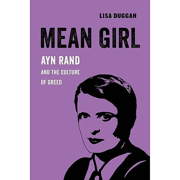 Mean Girl / American Studies Now: Critical Histories of the Present Bd.8, Lisa Duggan