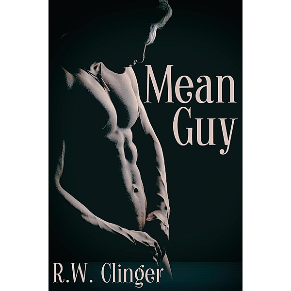 Mean Guy / JMS Books LLC, R. W. Clinger