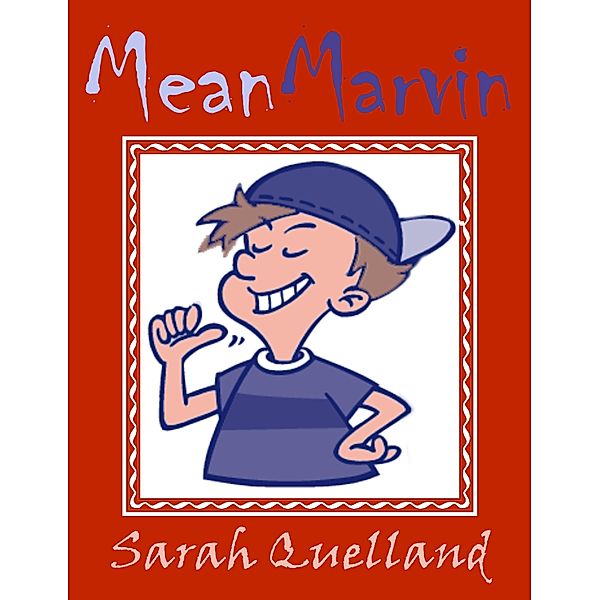 Mean Marvin / Sarah Quelland, Sarah Quelland