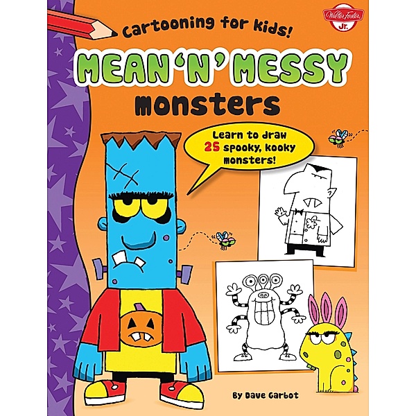 Mean 'n' Messy Monsters / Cartooning for Kids, Dave Garbot