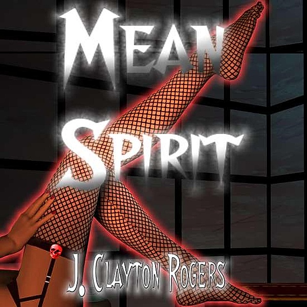 Mean Spirit, J. Clayton Rogers