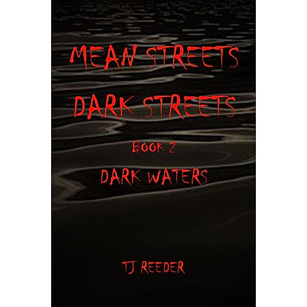 Mean Streets, Dark Streets Book 2: Dark Waters / Mean Streets, Dark Streets, Tj Reeder