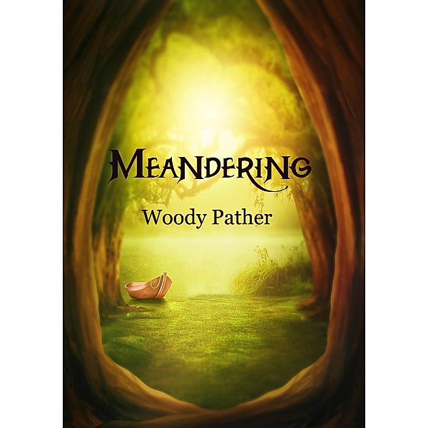 Meandering, Woody Pather