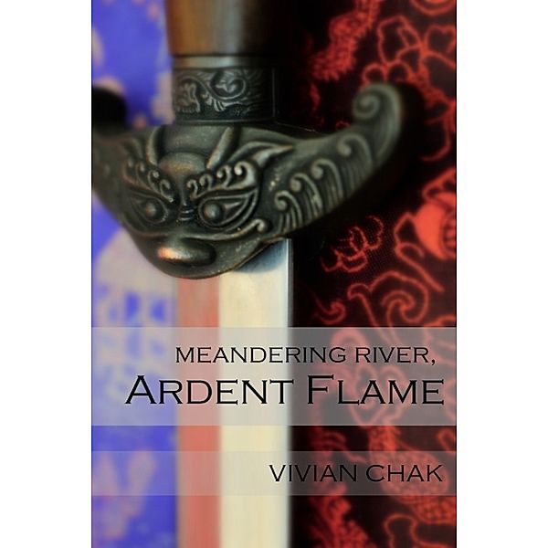 Meandering River, Ardent Flame, Vivian Chak