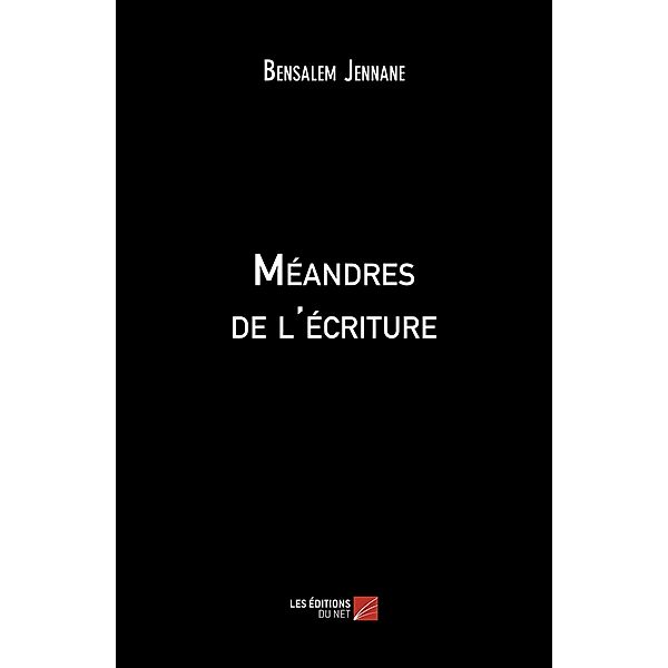Meandres de l'ecriture / Les Editions du Net, Jennane Bensalem Jennane