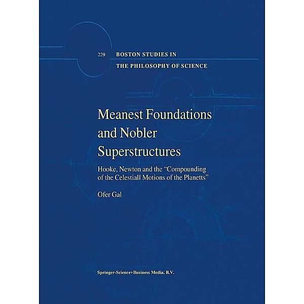 Meanest Foundations and Nobler Superstructures / Boston Studies in the Philosophy and History of Science Bd.229, Ofer Gal