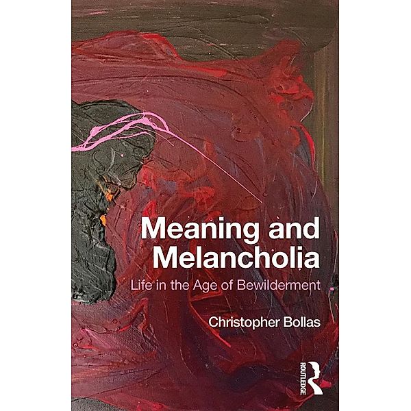 Meaning and Melancholia, Christopher Bollas