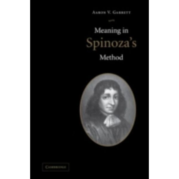 Meaning in Spinoza's Method, Aaron V. Garrett