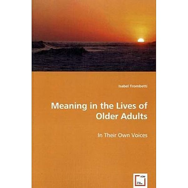 Meaning in the Lives of Older Adults, Isabel Trombetti