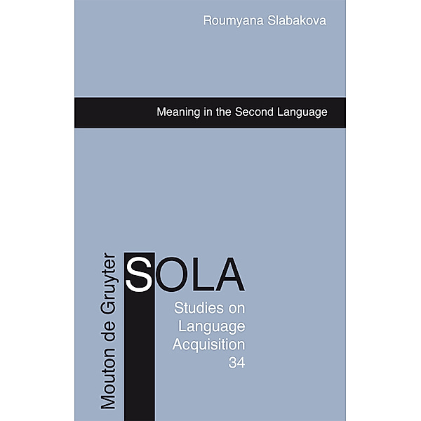 Meaning in the Second Language, Roumyana Slabakova