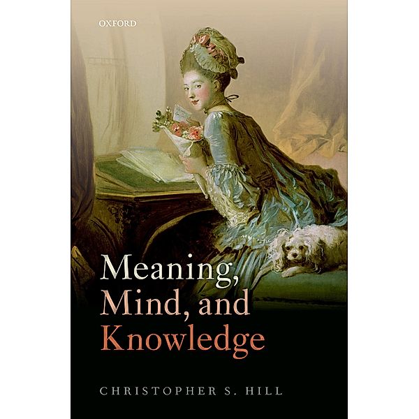 Meaning, Mind, and Knowledge, Christopher S. Hill