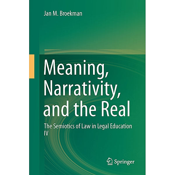 Meaning, Narrativity, and the Real, Jan M. Broekman