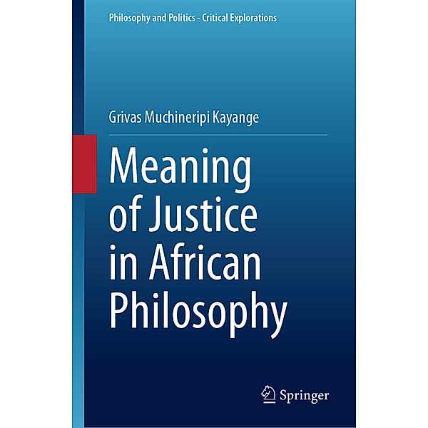 Meaning of Justice in African Philosophy, Grivas Muchineripi Kayange